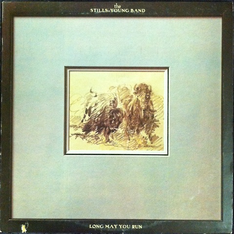 Stills-Young Band / Long May You Run