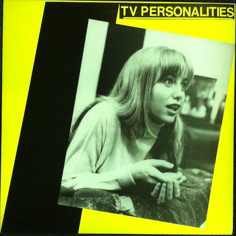 TV Personalities / They Could Have Been Bigger Than The Beatles