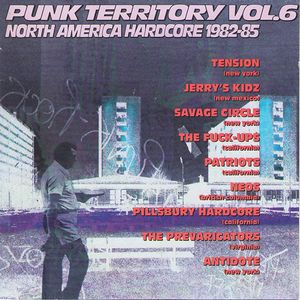 Jerry's Kidz, Fuck-Ups, Pillsbury Hardcore, Prevaricators / Punk Territory Vol. 6 - North America Hardcore 1982-85